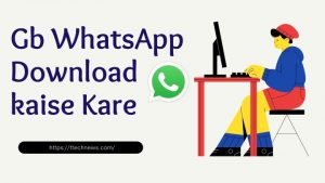 Gb WhatsApp Download kaise Kare