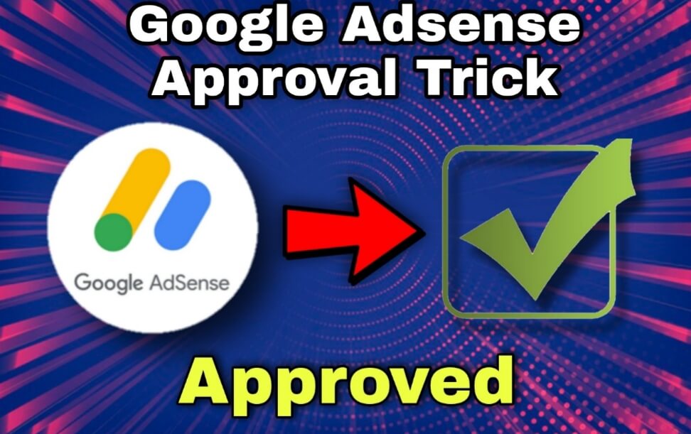 Google AdSense Approval Trick