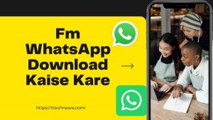 Fm WhatsApp Download Kaise Kare