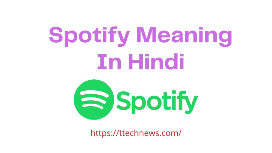 Spotify Meaning In Hindi