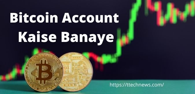 Bitcoin Account Kaise Banaye